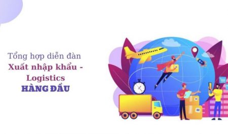 Tổng hợp diễn đàn xuất nhập khẩu – logistics hàng đầu